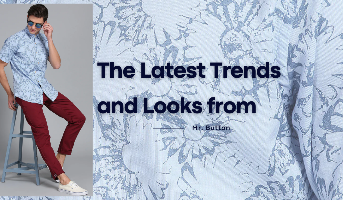 The Latest Trends and Looks from Mr. Button – MR BUTTON