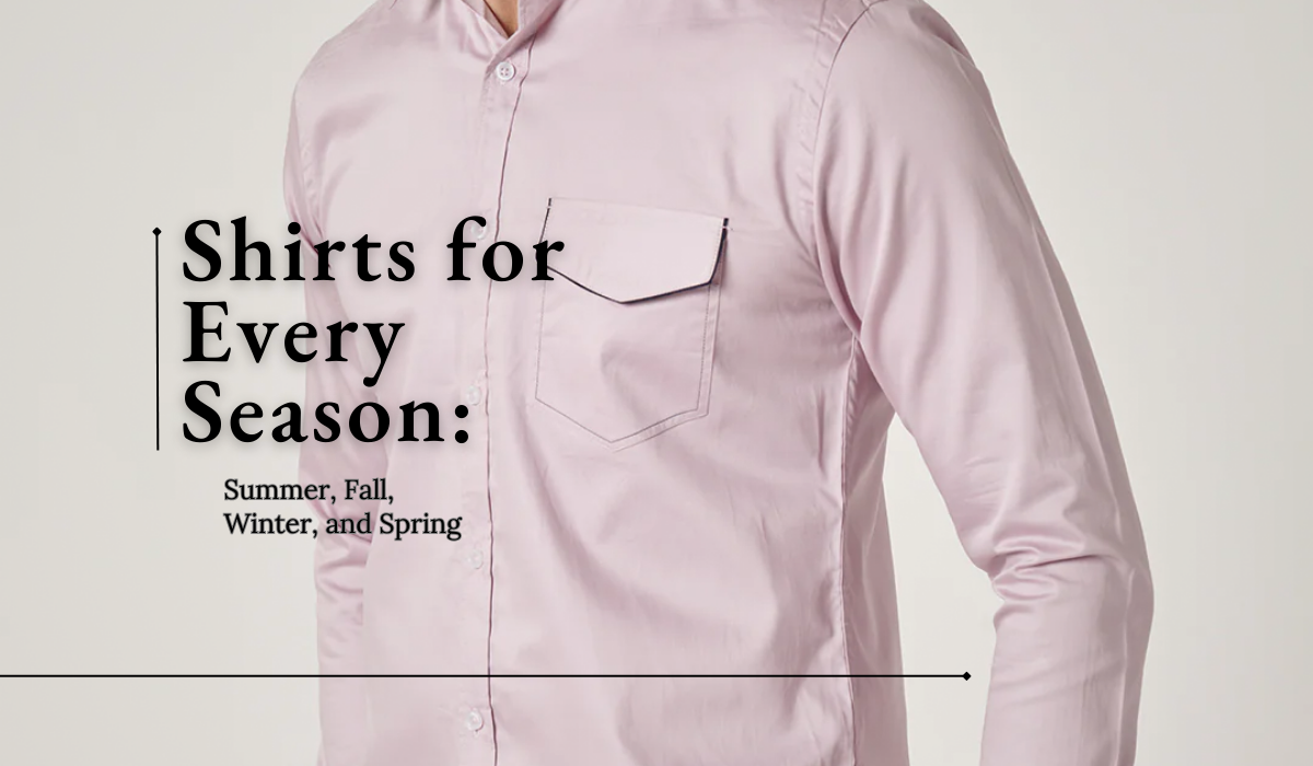 Shirts for Every Season: Summer, Fall, Winter, and Spring – MR BUTTON