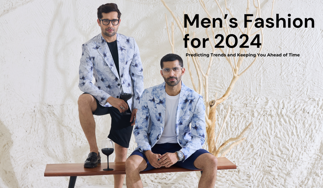 Men’s Fashion for 2024: Predicting Trends and Keeping You Ahead of Time